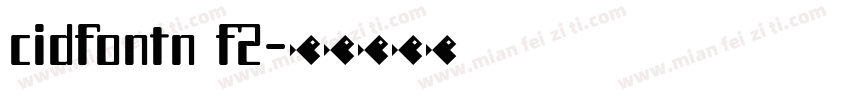 cidfontn f2字体转换